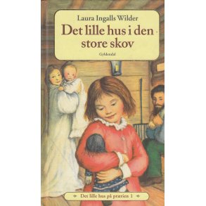 Det lille hus p� pr�rien 1 - Det lille hus i skoven (Bog)