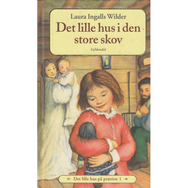 Det lille hus p� pr�rien 1 - Det lille hus i skoven (Bog)