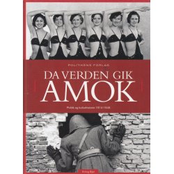 Da verden gik amok - Politik og kulturhistorie 1914-1945 (Bog)