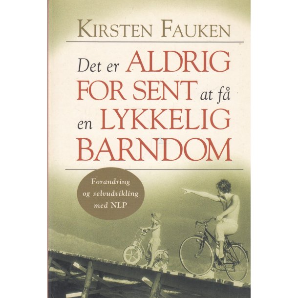 Det er aldrig for sent af f� en lykkelig barndom (Bog)