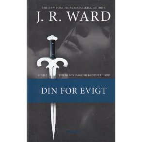 The Black dagger brotherhood 2 - Din for evigt (Bog)
