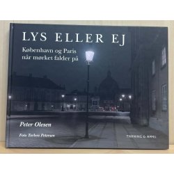 Lys eller ej - K�benhavn og Paris n�r m�rket falder p� (Bog)