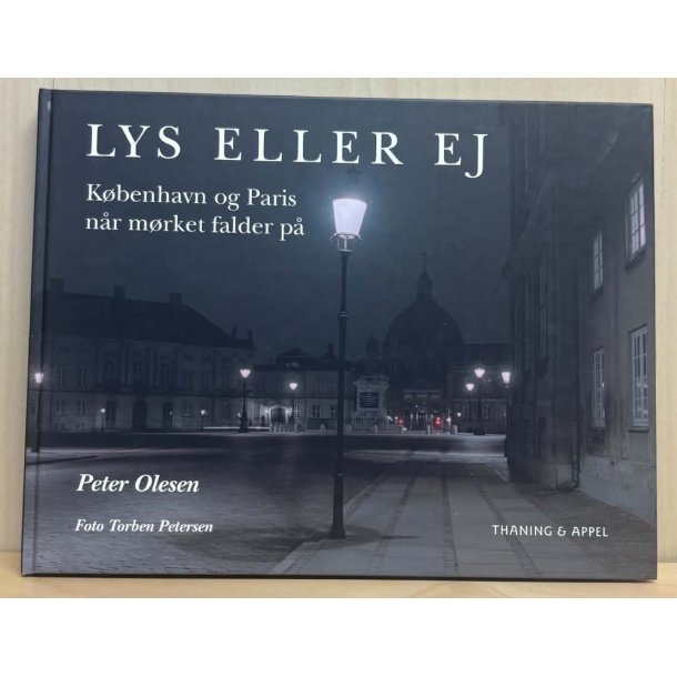 Lys eller ej - K�benhavn og Paris n�r m�rket falder p� (Bog)