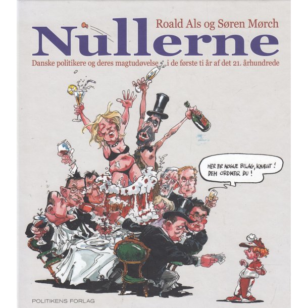 Nullerne -  danske politikere og deres magtud�velse i de f�rste ti �r af det 21. �rhundrede (Bog)