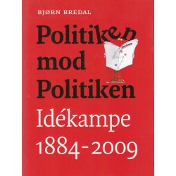 Politiken mod Politiken - Idekampe 1884-2009 (Bog)
