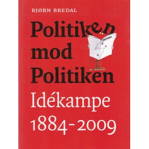 Politiken mod Politiken - Idekampe 1884-2009 (Bog)