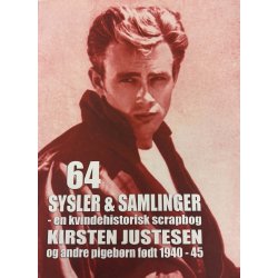 64 sysler &amp; samlinger - en kvindehistorisk scrapbog (Bog)