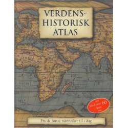 Verdenshistorisk Atlas - Fra de f�rste mennesker til i dag (Bog)