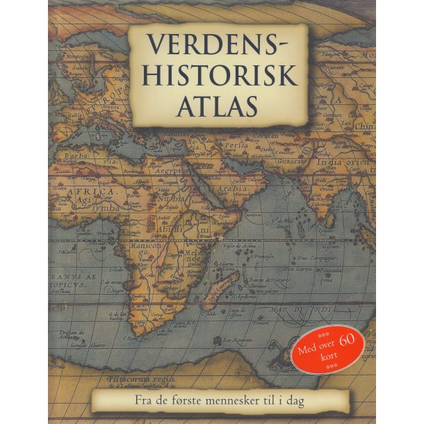Verdenshistorisk Atlas - Fra de f�rste mennesker til i dag (Bog)