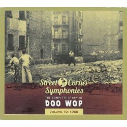 Street Corner Symphonies - The Complete Story Of Doo Wop, Volume 10 -1958 (CD)