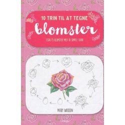 10 Trin til at tegne blomster (Bog)