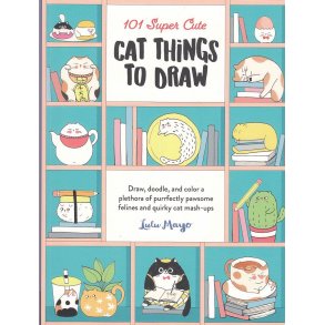 101 Super Cute Cat Things to Draw (Bog)