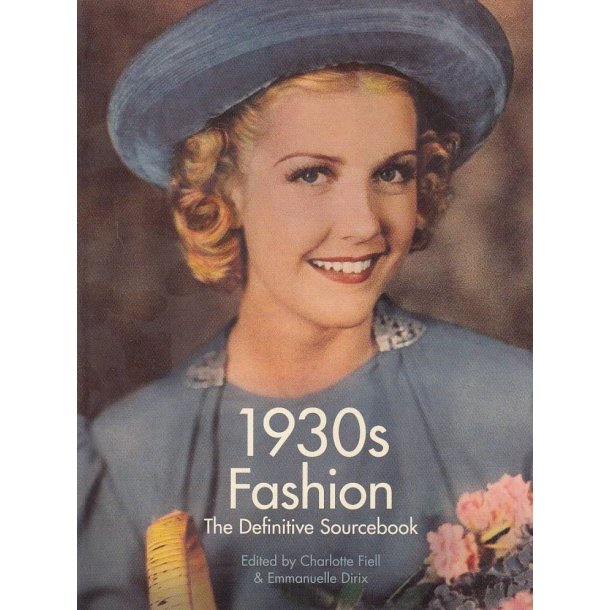 1930s Fashion - The Definitive Sourcebook (Bog)
