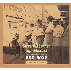 Street Corner Symphonies - The Complete Story Of Doo Wop, Volume 5 - 1953 (CD)