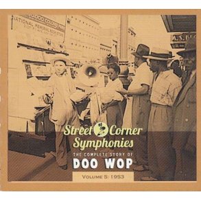 Street Corner Symphonies - The Complete Story Of Doo Wop, Volume 5 - 1953 (CD)