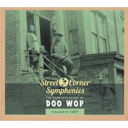 Street Corner Symphonies - The Complete Story Of Doo Wop, Volume 9 - 1957 (CD)