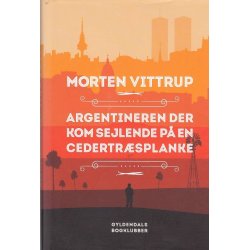 Argentineren der kom sejlende p� en cedertr�splanke (Bog)