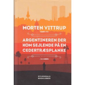 Argentineren der kom sejlende p� en cedertr�splanke (Bog)