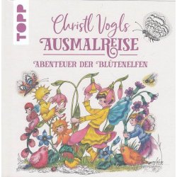 Christl Vogls Ausmalreise - Abenteuer der Bl�tenelfen(Bog)