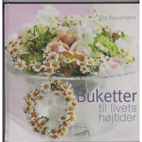 Buketter til livets h�jtider (Bog)