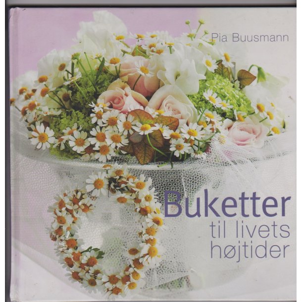 Buketter til livets h�jtider (Bog)