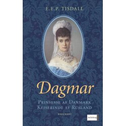 Dagmar - Prinsesse af Danmark, Kejserinde af Rusland (Bog)