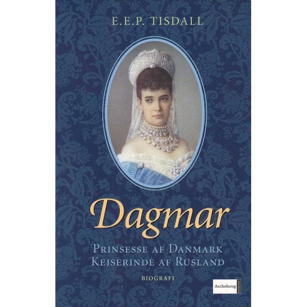 Dagmar - Prinsesse af Danmark, Kejserinde af Rusland (Bog)