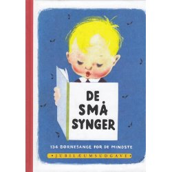 De sm� synger- 134 b�rnesange for de mindste (Bog)
