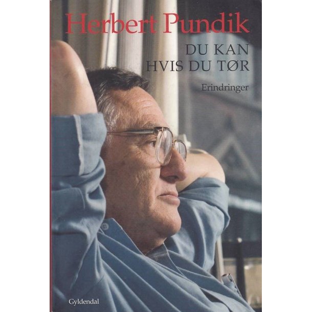 Herbert Pundik - Du kan hvis du t�r (Bog)