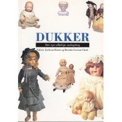 Dukker - Den nye udf�rlige opslagsbog (Bog)