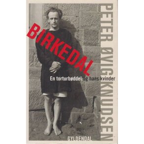Birkedal - En torturb�ddel og hans kvinder (Bog)