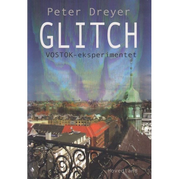 Glitch - Vostok eksperimentet (Bog)