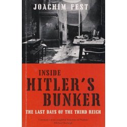 Inside Hitler's bunker - The last days of the third Reich (Bog)
