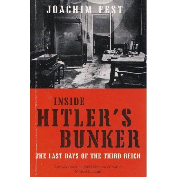 Inside Hitler's bunker - The last days of the third Reich (Bog)