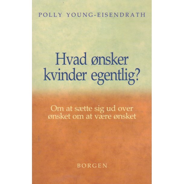 Hvad �nsker kvinder egenlig?