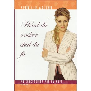 Hvad du �nsker skal du f� (Bog)