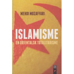 Islamisme - En orientalsk totalitrarisme (Bog)