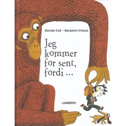 Jeg kommer for sent, fordi... (Bog)