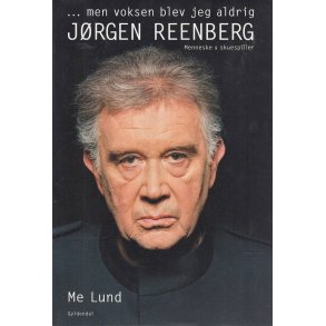 Men voksen blev jeg aldrig - J�rgen Reenberg (Bog)