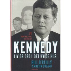 Kennedy - Liv og d�d i det hvide hus (Bog)
