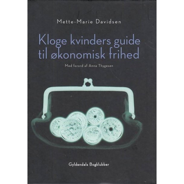 Kloge kvinders guide til �konomisk frihed (Bog)