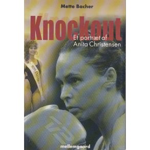 Knockout - Et portr�t af Anita Christensen (Bog)
