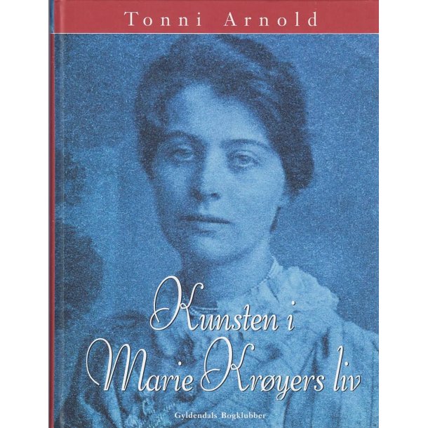 Kunsten i Marie Kr�yers liv (Bog)
