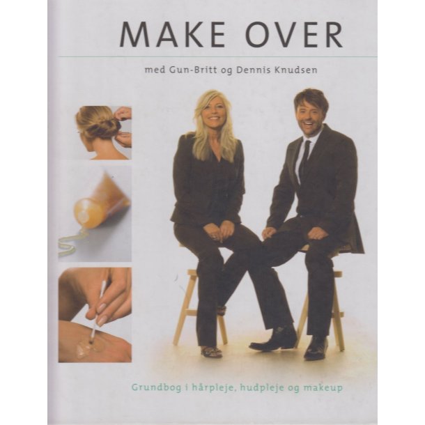 Make over - Grundbog i h�rpleje, hudpleje og makeup (Bog)