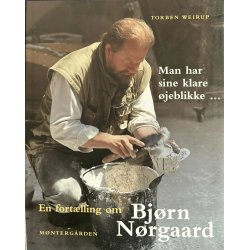 Man har sine klare �jeblikke - En fort�lling om Bj�rn N�rgaard (Bog)