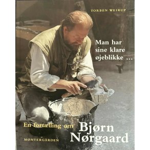 Man har sine klare �jeblikke - En fort�lling om Bj�rn N�rgaard (Bog)
