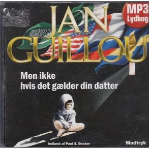 Men ikke hvis det g�lder din datter (Lydbog)