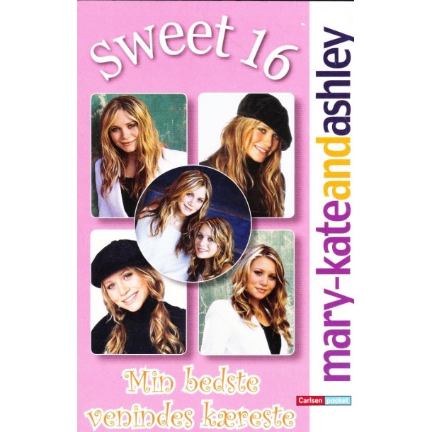 Marry-Kate og Ashley - Sweet 16 - Min bedste venindes k�reste (Bog)
