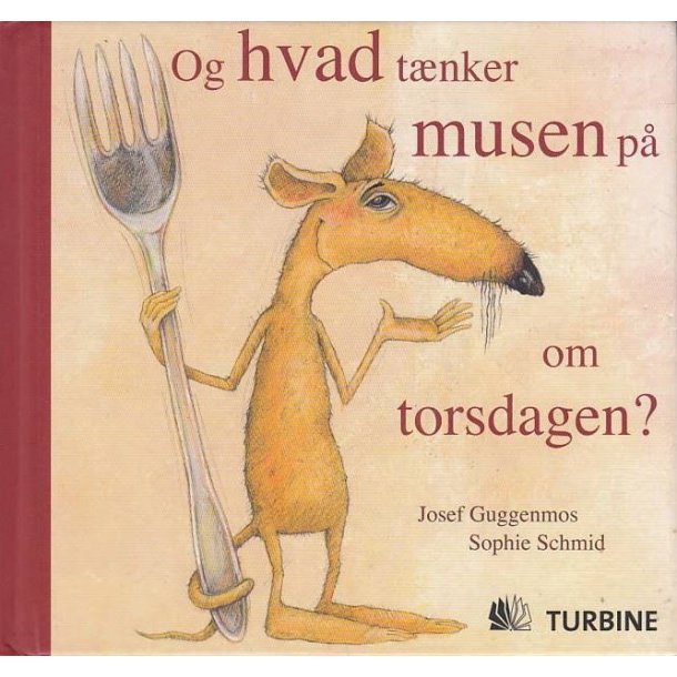 Og hvad t�nker musen p� om torsdagen? (Bog)