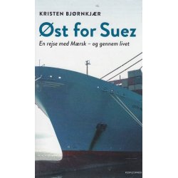 �st for Suez - En rejse med M�rsk - og gennem livet (Bog)